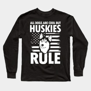 All Dogs Are Cool But Huskies Rule - Husky Long Sleeve T-Shirt